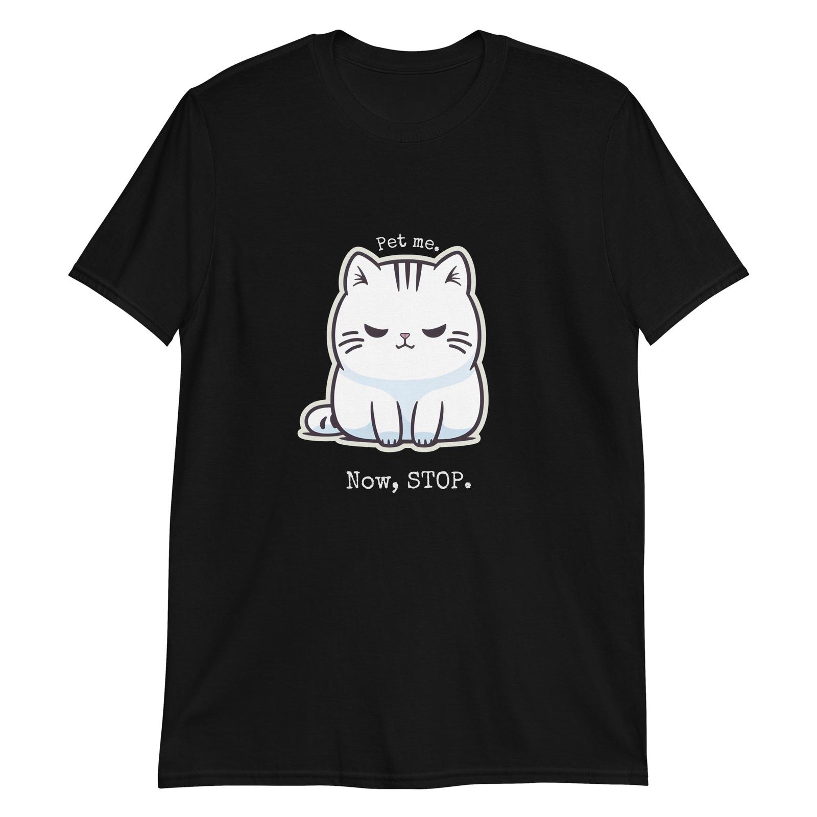 Fickle Feline: Pet Me, Now Stop Cat T-Shirt Mens Womens Tees Top 3XL