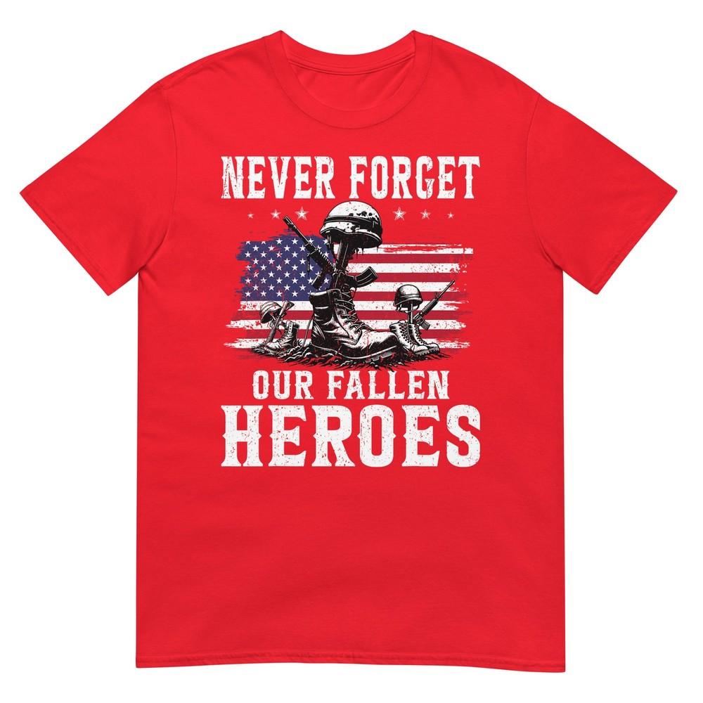 Never Forget Our Fallen Heroes Memorial Day Veterans Day Tshirt S