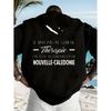 I Don'T Require Therapy, I Just Want To Visit New Caledonia - T-Shirt with a Print On The Back - 100% - Regular Fit - Comfortable Fabric - Men'S Crew