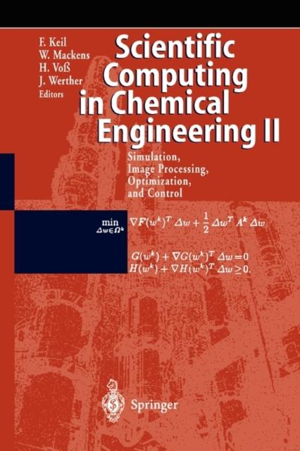 Bok Scientific Computing In Chemical Engineering II : Simulation, Image Processing, Optimization, and Control