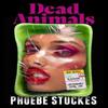 Dead Animals by Phoebe Stuckes Paperback Book 9781399728140