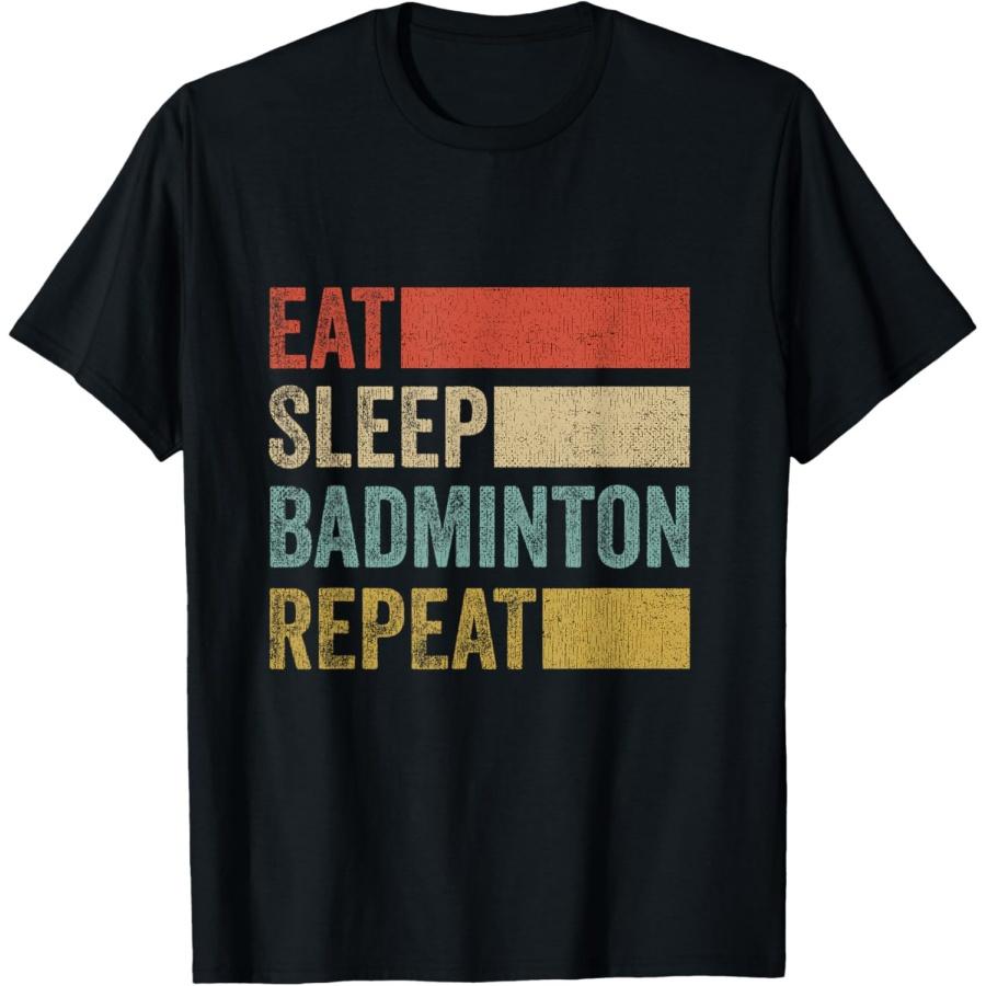 Eat Sleep Badminton Repeat Retro Funny Badminton T-Shirt(1) XXXXXL