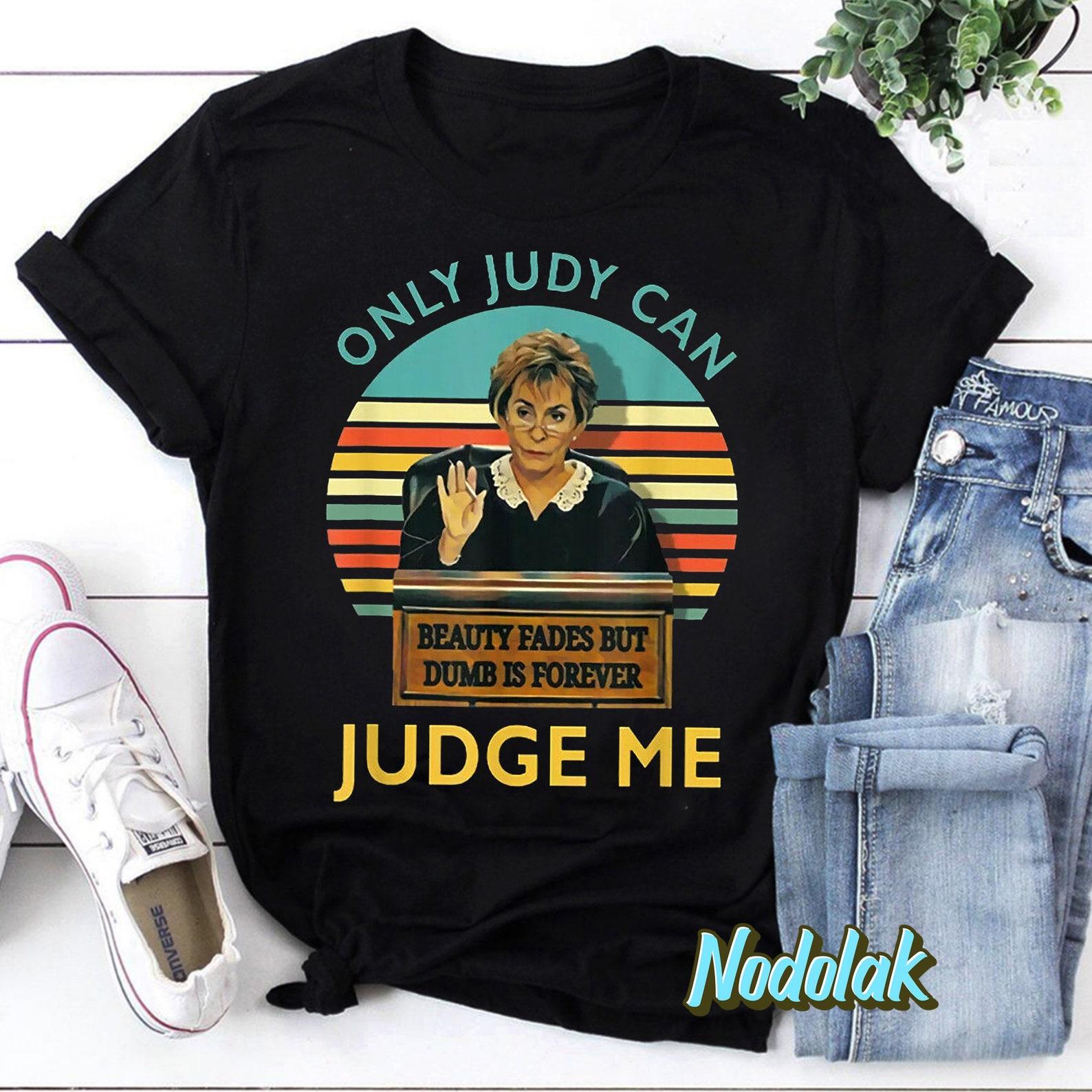 Judy Sheindlin Only Judy Can Judge Me Retro T-Shirt, Judy Sheindlin Shirt, Judge Judy Shirt L