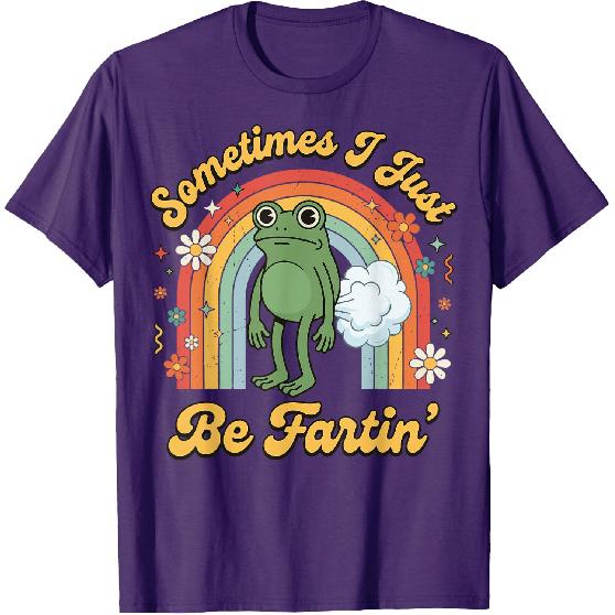 Sometimes I Just Be Fartin' Frog T-Shirt