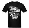 Care Less About Profits Make World Better Place Fight Revolt T Shirt Tee Unisex