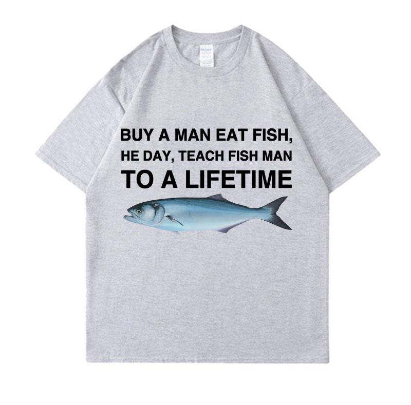 Summer Funny Buy Men Eat Fish He Teaches Fish Life In A Day Funny Emoji Tshirt Mens Casual Cotton Tshirt Mens Cotton Tops