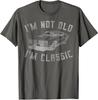 Im Not Old Im Classic Funny Car Graphic Short Sleeve Unisex T-shirt