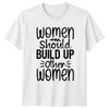 Unisex Should Build Up Other Unisexs TShirt Sisterhood EmpowerUnisext
