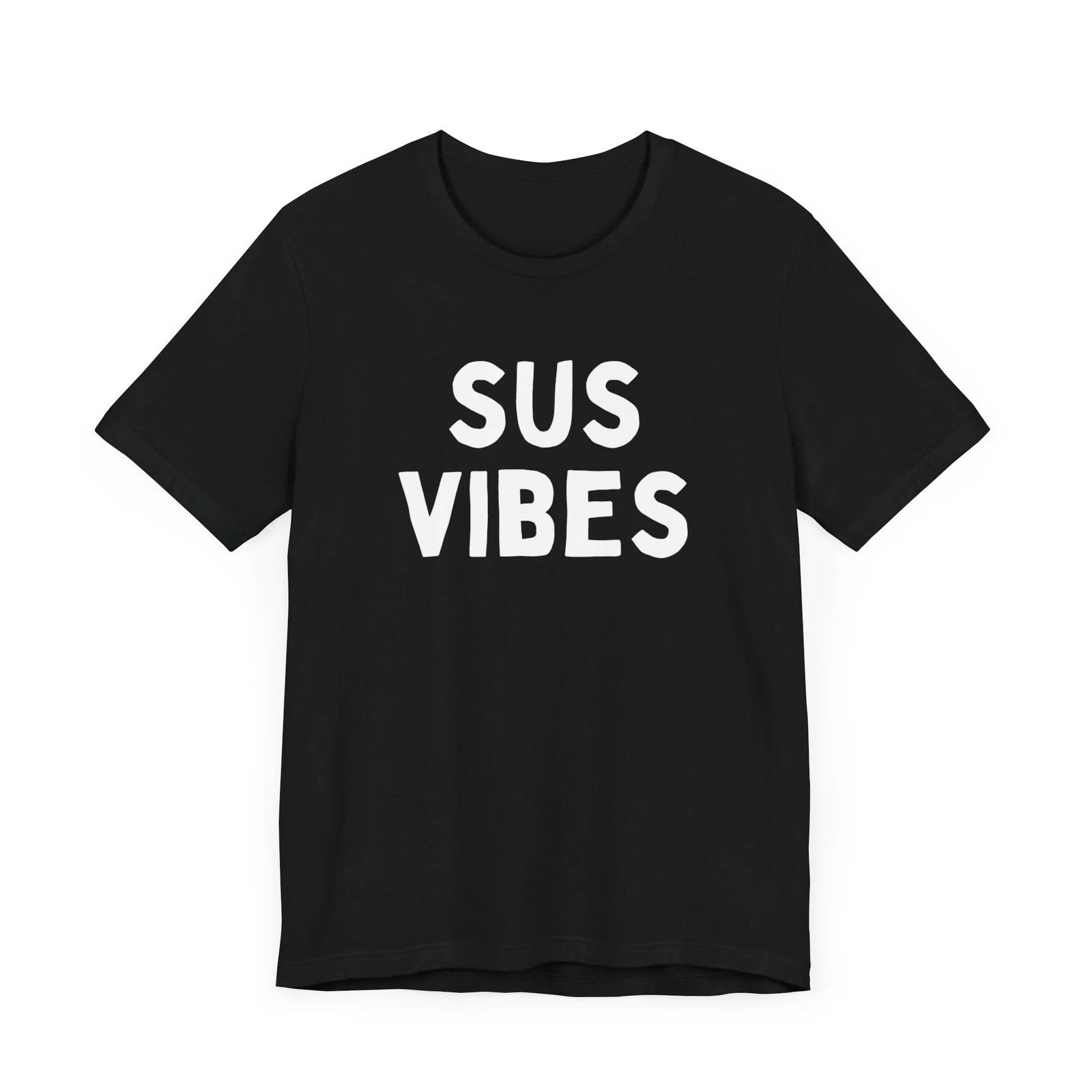 SUS VIBES Shirt Suspicious Shirt Funny Gamer Shirt 4XL