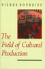 The The Field of Cultural Production : Essays On Art and Literature Book