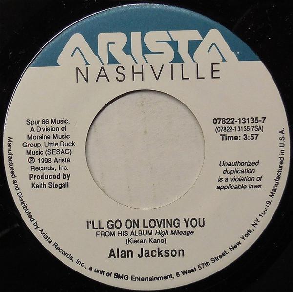 

7inch Record ALAN JACKSON Ill Go On Loving You 07822131357 Arista Nashvill 1998 US CountryFolk Used