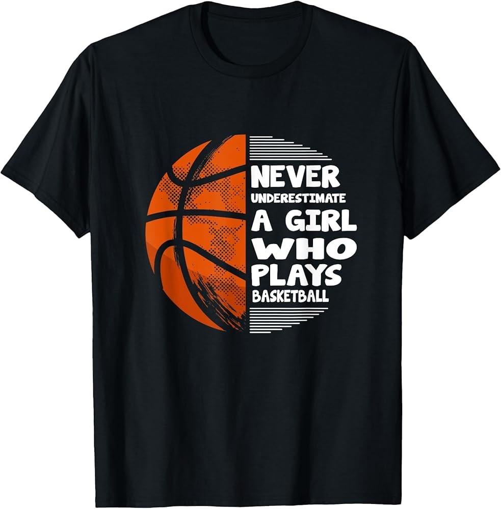Hoops Girls Never Underestimate A Girl Who Plays Basketball TShirt Unisex T-Shirt S