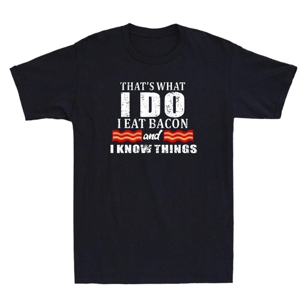 That s What I Do I Eat Bacon Funny Bacon Meat Lover Gift Vintage Men s T-Shirt S