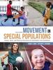 The Movement In Special Populations : Fitness, Sport, and Physical Education for Individuals with Disabilities Book