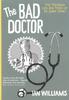 Buch The Bad Doctor : The Troubled Life and Times of Dr Iwan James : 1
