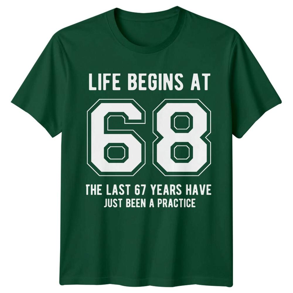 Life Begins At 68 Birthday Unisexs TShirt Unisexs Tee Graphic Unisex Top S