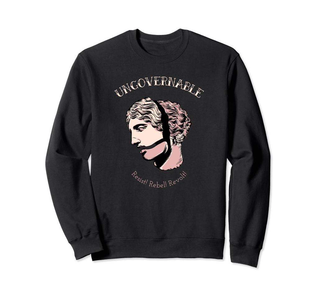 Ungovernable Resist Rebel Revolt (Bust Print) Sweatshirt
