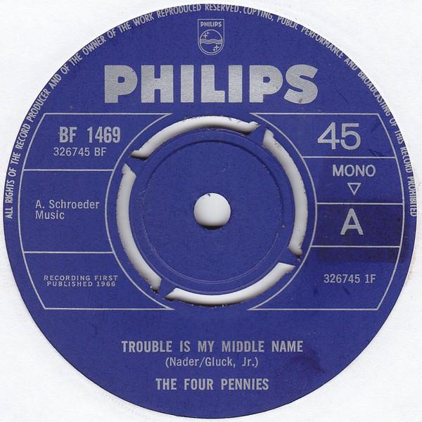 

7inch Record FOUR PENNIES - Trouble Is My Middle Name BF1469 Philips 1966 UK Pop Used