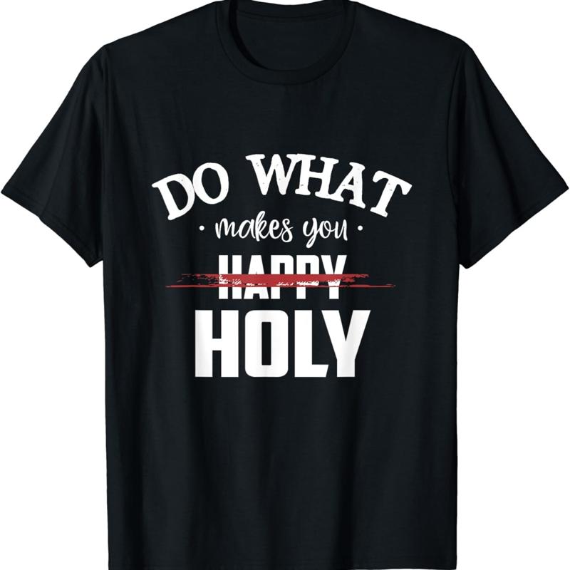 Faites ce qui vous rend heureux, t-shirt avec citation humoristique S