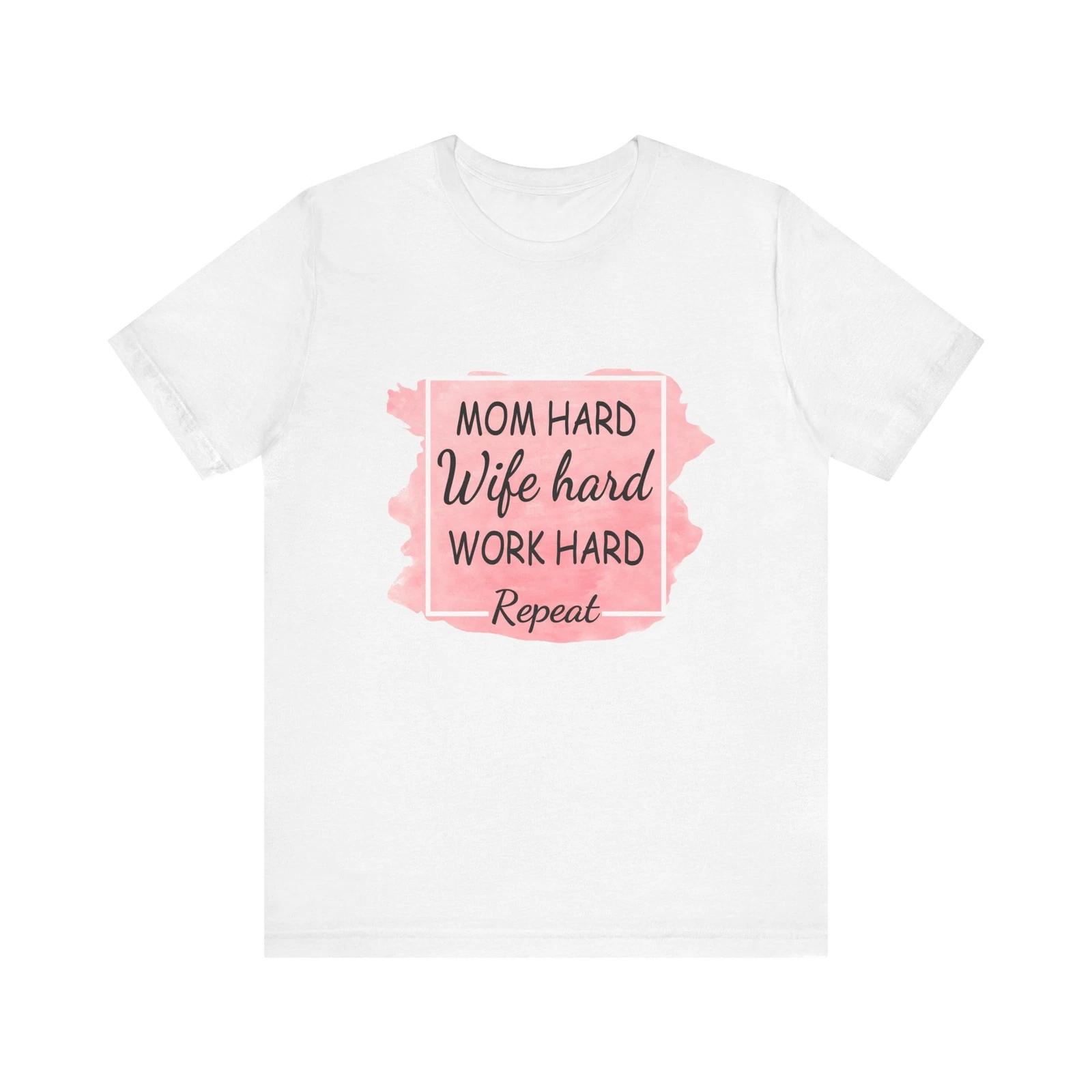 Hard Work Mom Unisex Jersey Short Sleeve Tee L