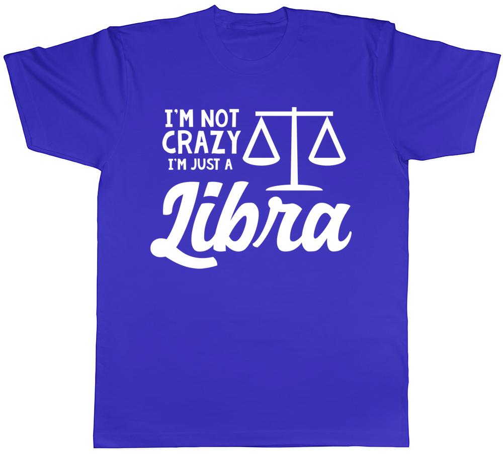 Im Not Crazy Im Just a Libra Unisexs Unisexs Ladies Unisex TShirt