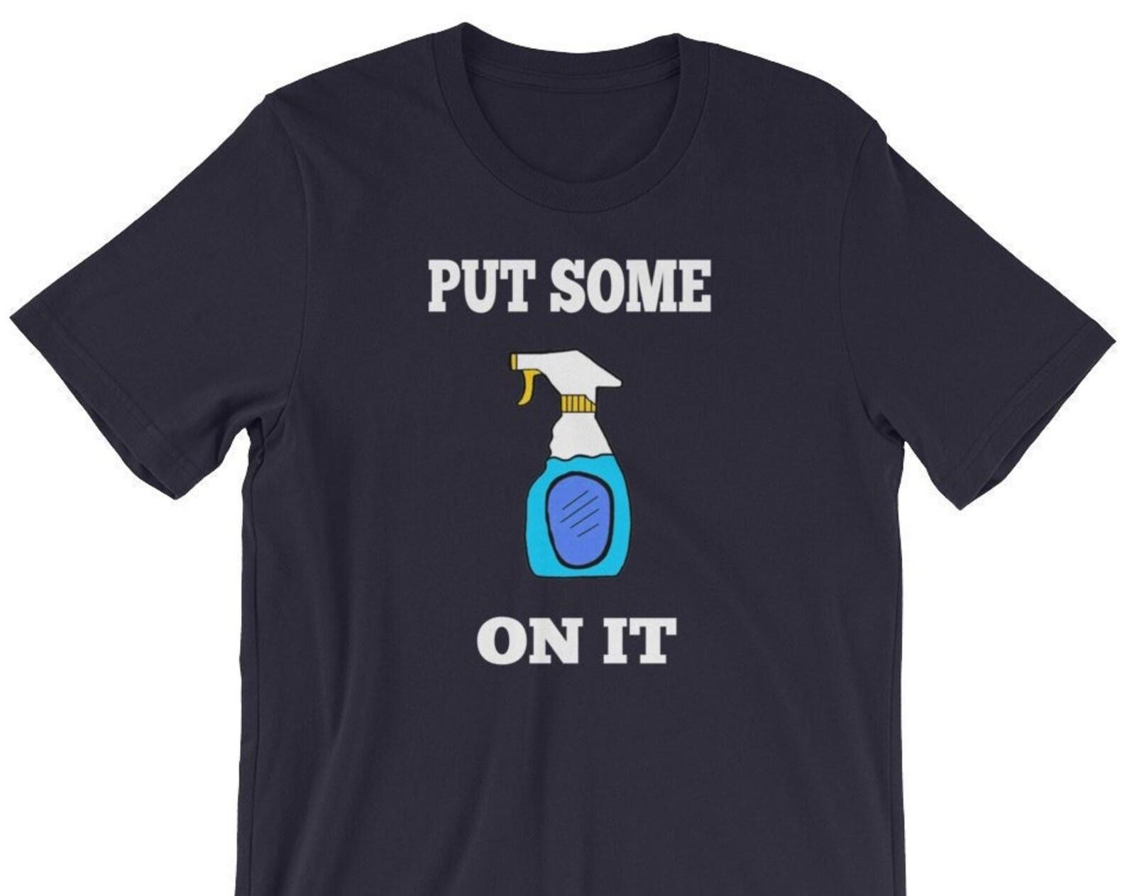 Put Some Windex On It - Unisex T-Shirt XL