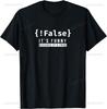 !False - Programmer Coding Code Coder Software T-Shirt Unisex Summer Streetwear Tops Mens Clothing Camiseta Hombre