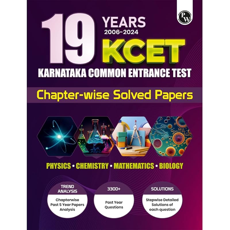 (Old Edition) PW 19 Years Karnataka CET Chapterwise Solved Papers (2006 2024) | Physics, Chemistry, Mathematics and Biology | KCET PYQ Book For Engi