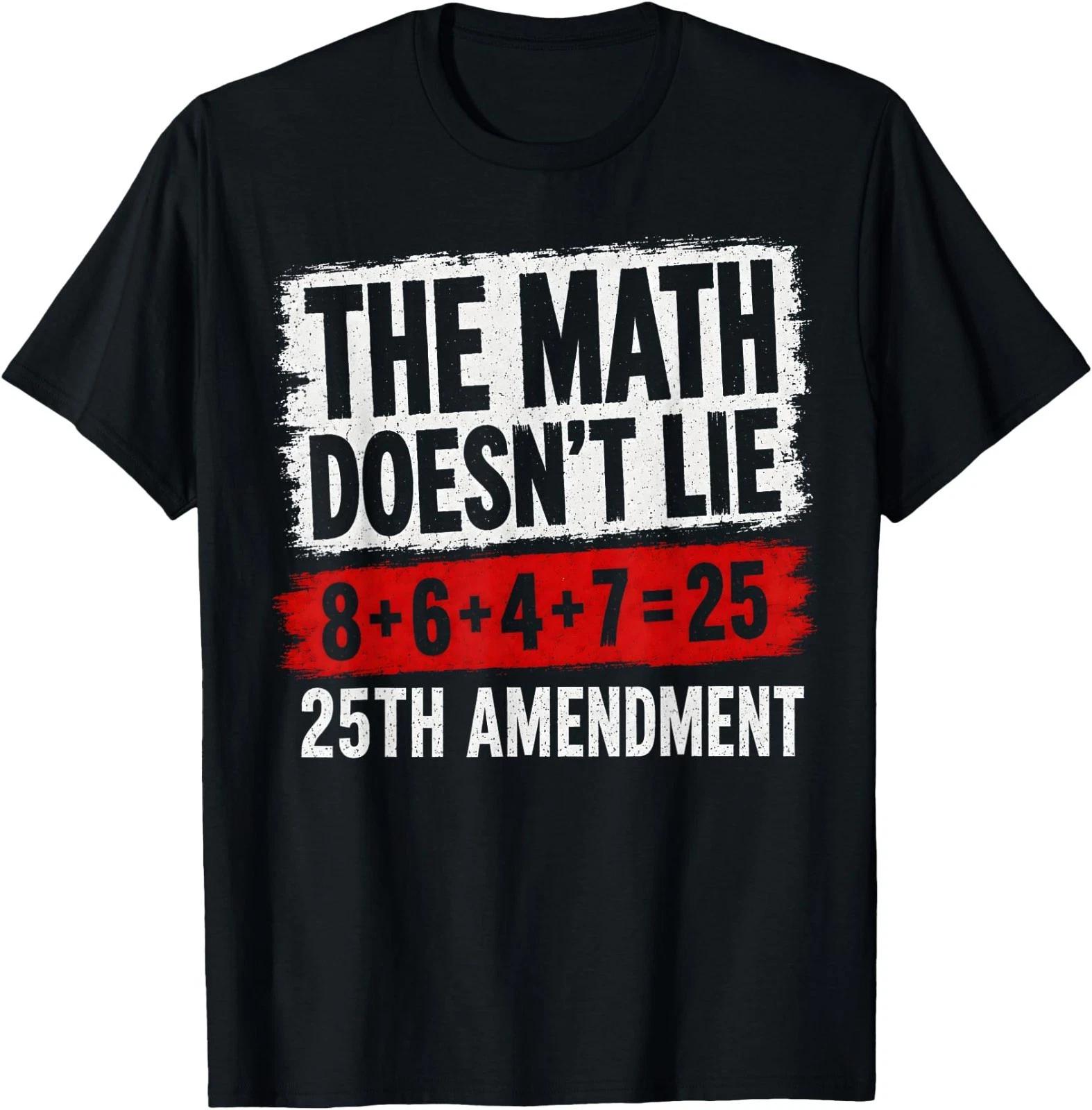 The Math Doesn t Lie! 8+6+4+7= 25th Amendment Vintage Tee T-Shirt 2XL
