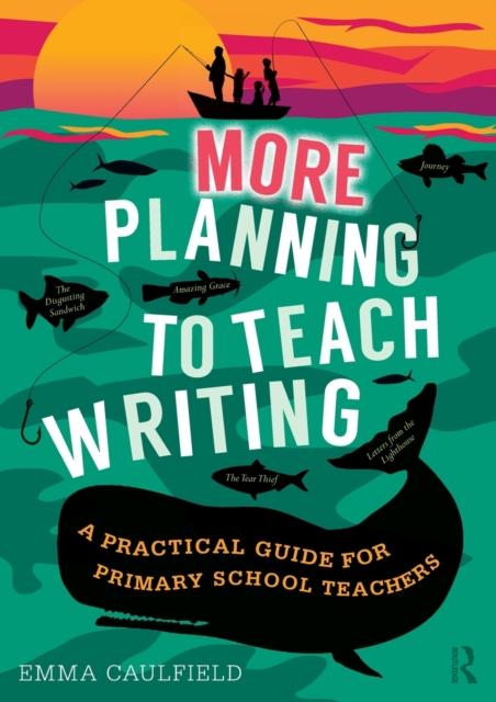 Bok More Planning To Teach Writing : A Practical Guide for Primary School Teachers