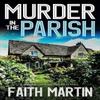 MURDER IN THE PARISH an Utterly Gripping Crime Mystery Full of Twists by Faith Martin Paperback Book 9781804057988
