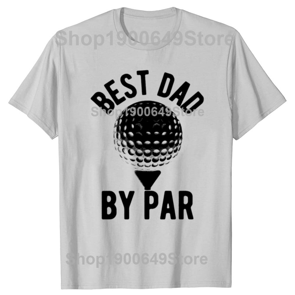 Best Dad by Par T Shirt Funny Fathers Day Golfer Golfing Graphic Cotton Streetwear Short Sleeve Harajuku Hip Hop Tshirt Men