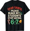 Lieber Weihnachtsmann Schüler 6-7 67 Sechs Sieben Lustiges Weihnachtslehrer T-Shirt