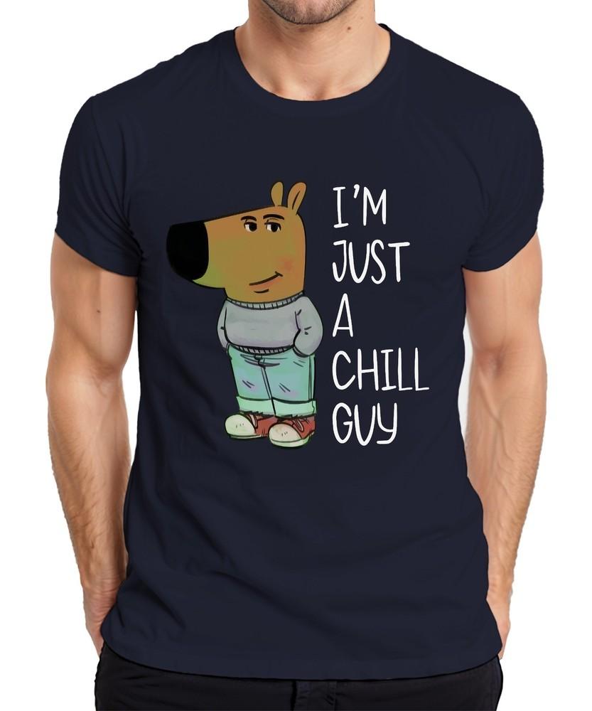 Im Just A Chill Guy New Character Chill Guy Meme Fun Unisexs TShirt S