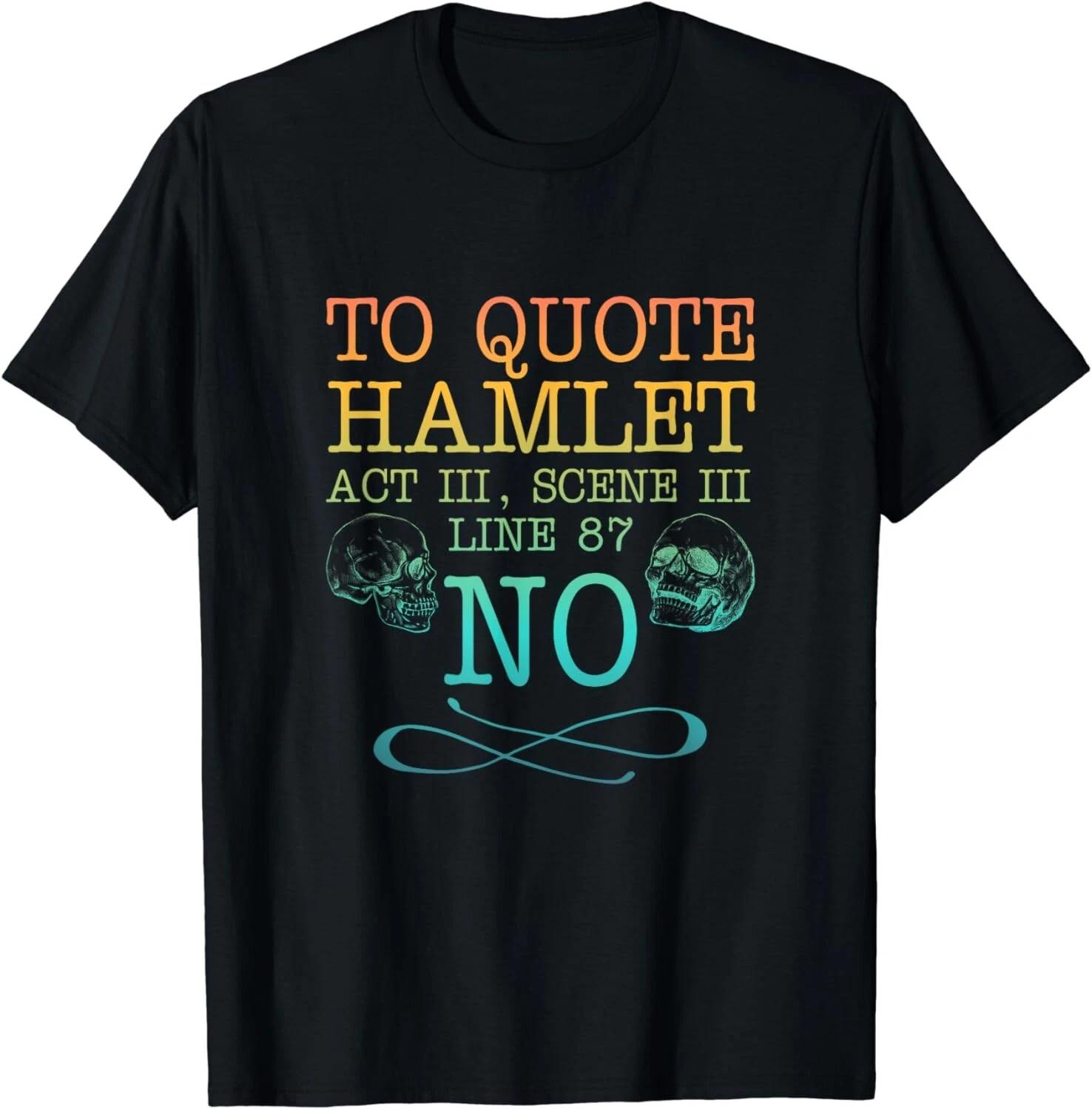 

To quote Hamlet Act III, Scene III, Line 87 - NO Gift Unisex T-Shirt 3XL