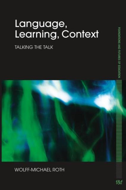The Language, Learning, Context : Talking the Talk Book