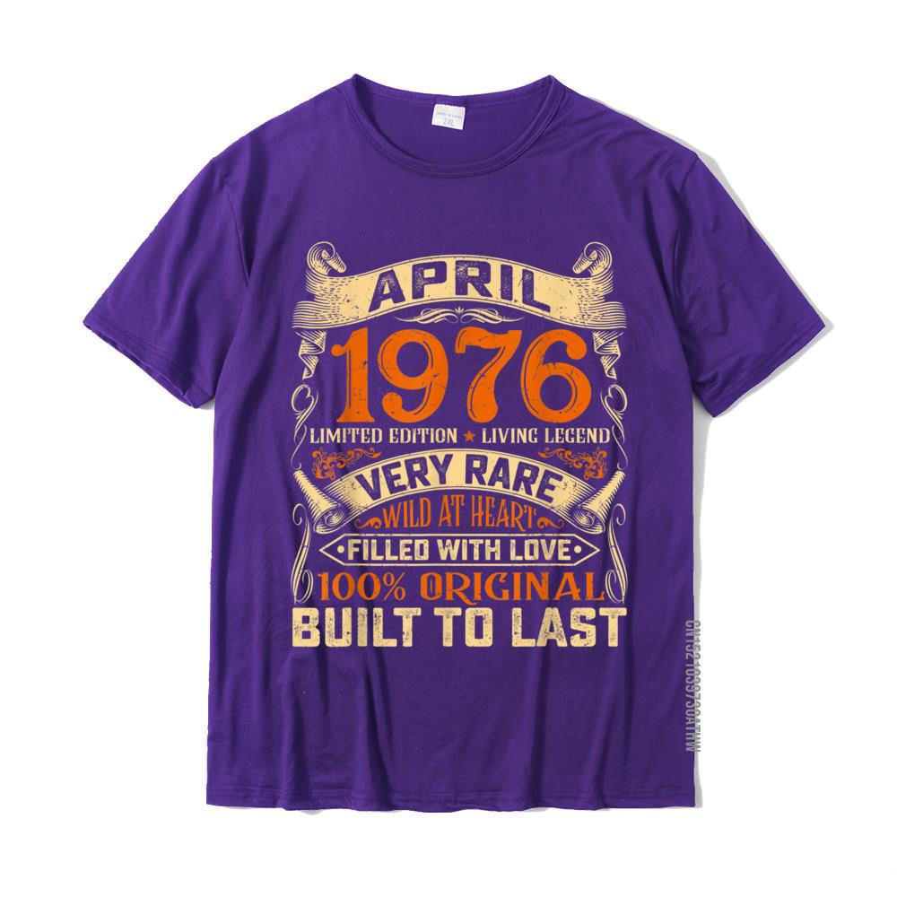 45 Years Old Decorations April 1976 Men Women 45th Birthday TShirt Tshirts For Men Geek Tops Tees Funny Design Cotton