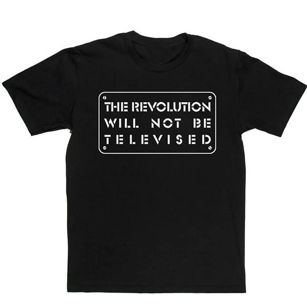 The Revolution Will Not Be Televised T-Shirt S-4XL S