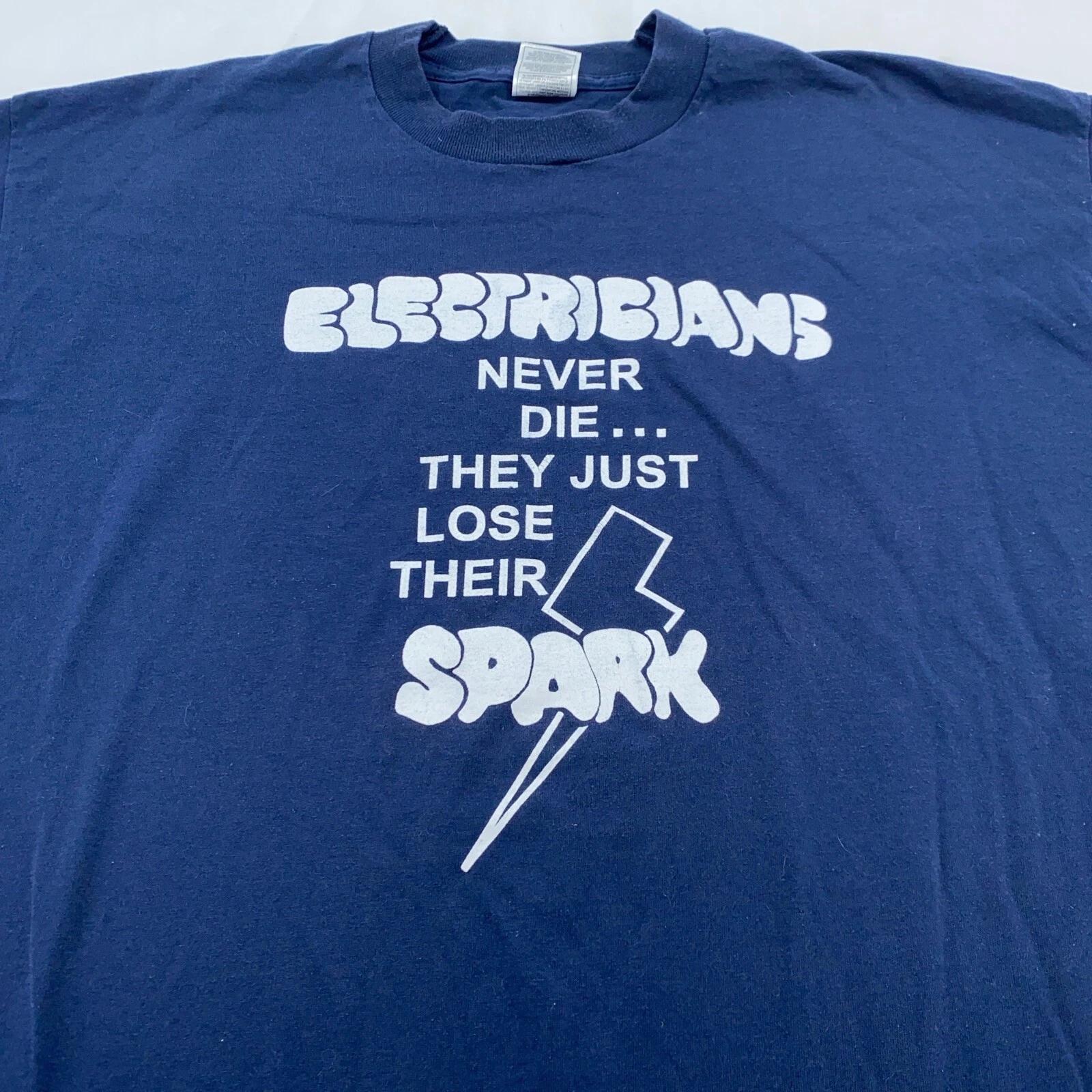 

vintage 90s ELECTRICIANS NEVER DIE THEY JUST LOSE THEIR SPARK T-Shirt L/XL joke S