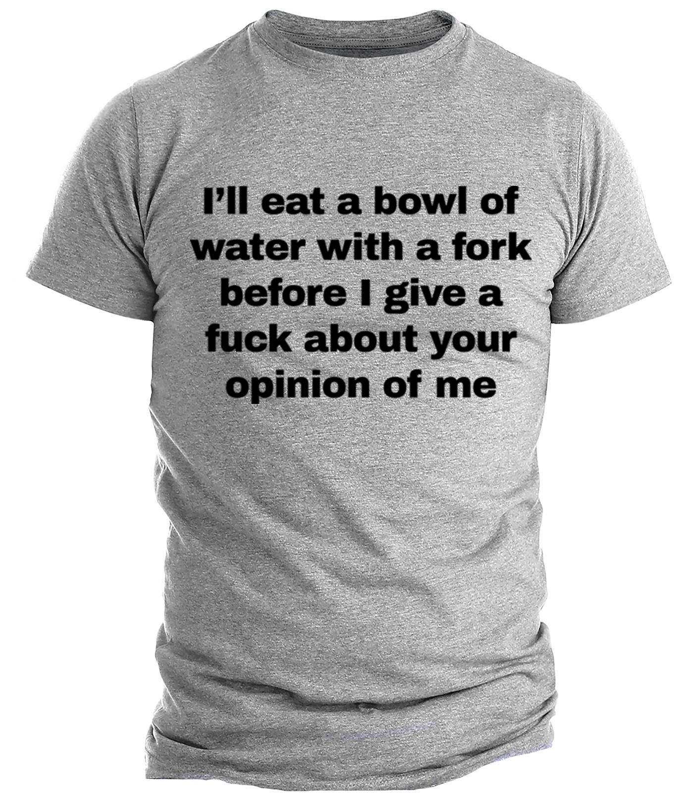 Humorous Graphic Rude Sarcastic Graphic Novelty Offensive Funny T Shirt Mens Womens Tees Top Opinion S