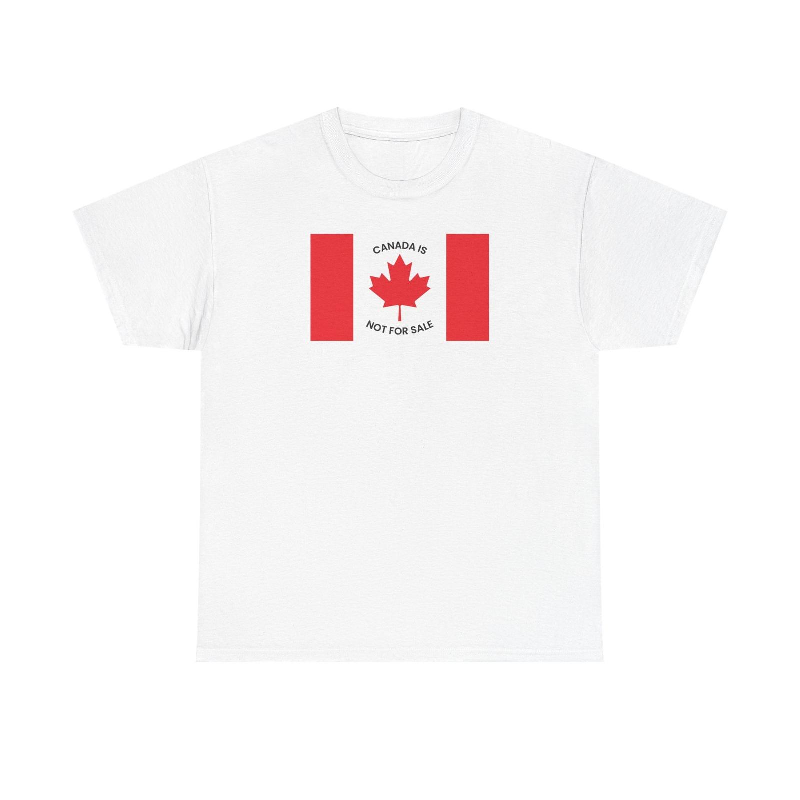 CANADA IS NOT FOR SALE Unisex Tshirt Tops Tee Shirt, Canadian Patriot Gift, ProtesT Shirt Mens Womens Tees Top, 3XL