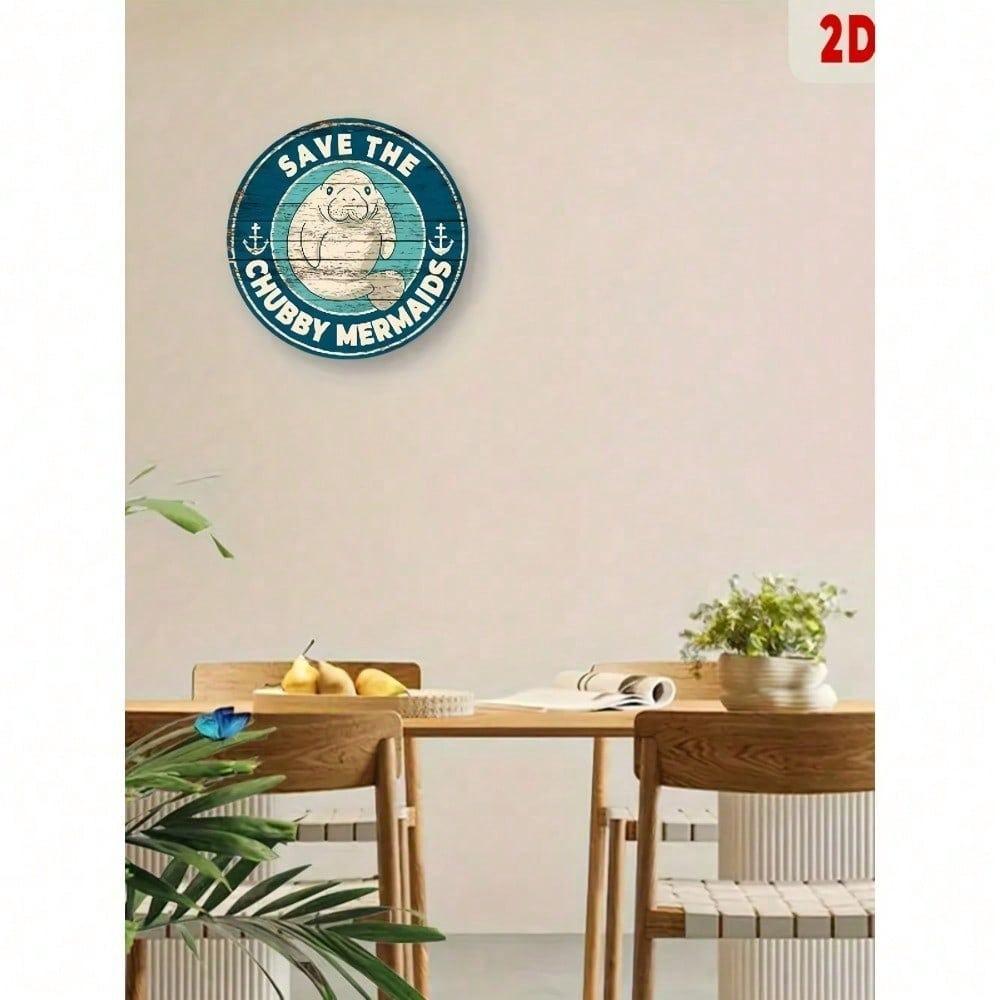 Whimsical Manatee Metal Sign - Save The Mermaids, Round Decorative Wall Art for Marine Themed Store or Garage