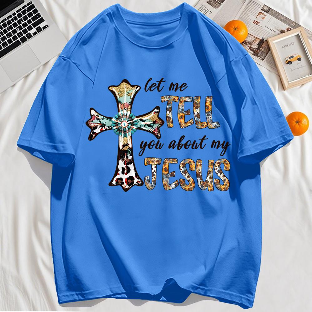 Let Me Tell You My Jesus Cross Pattern Male T Shirts Hip Hop Tee Tops Casual Cotton Clothes O-Neck Soft Loose Top