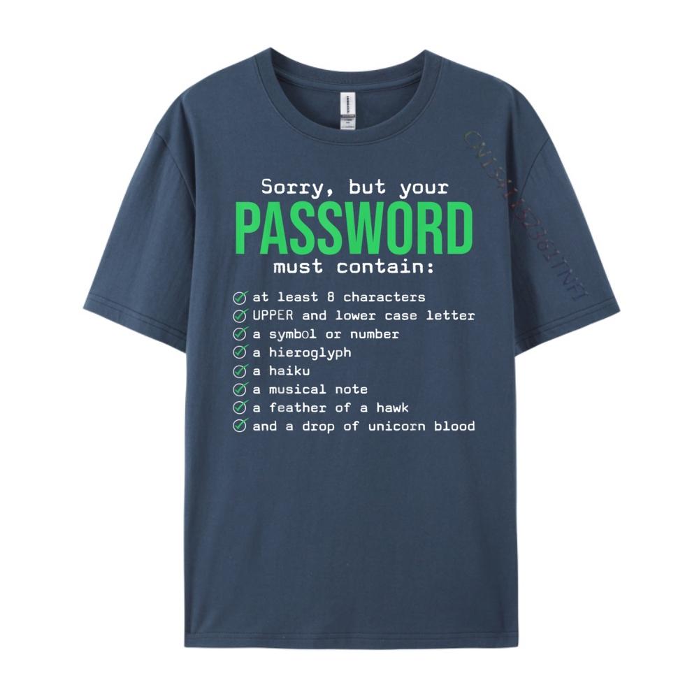 Sorry But Your Password Must Contain Computer Tech Mens Designer Clothes Fashionable and Trendy Meme Tshirt
