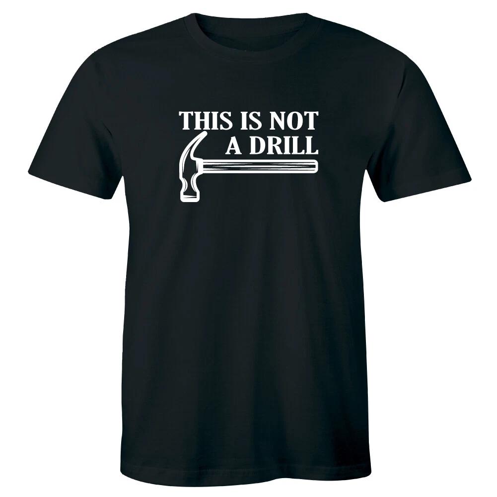 

This Is Not A Drill with Hammer Image T-Shirt for Men L