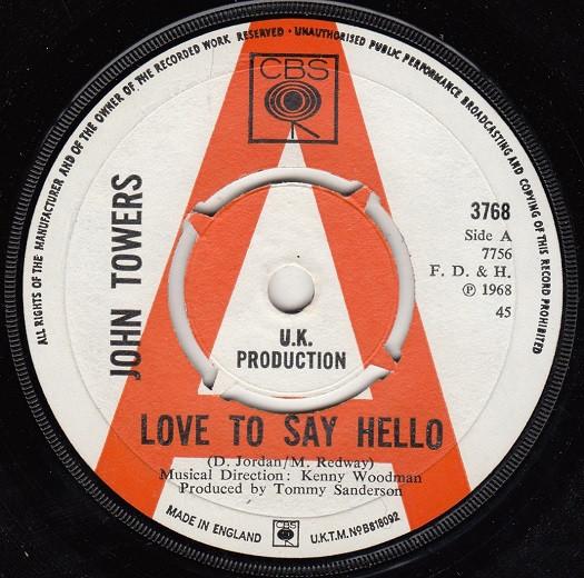 

7inch Record JOHN TOWERS - Love To Say Hello 3768PROMO CBS 1968 UK Pop Used