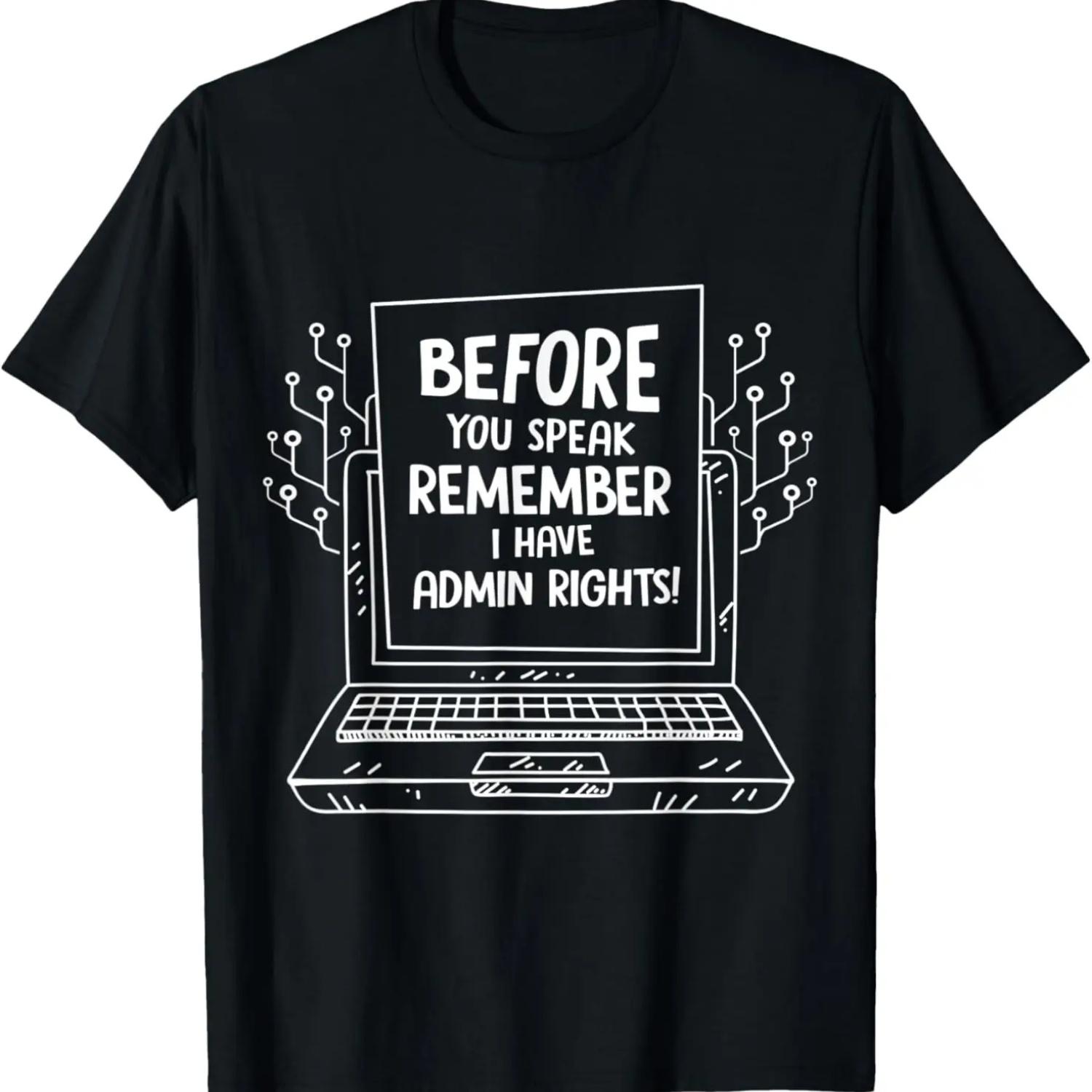 Before you speak, I have admin rights funny computer science T-Shirt XXXXXL разноцветный