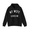 My Wife Loves Me Graphic Hoodie