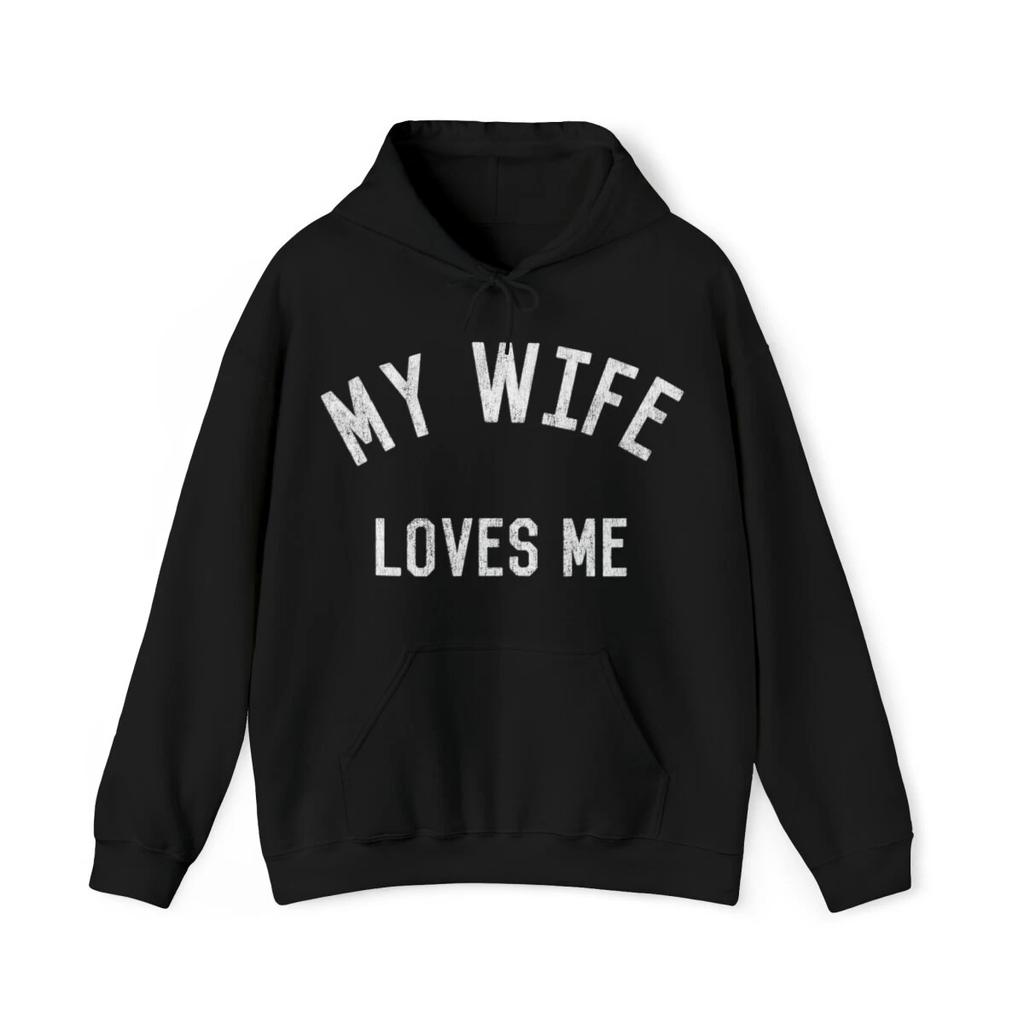 My Wife Loves Me Graphic Hoodie