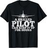 An Experienced Pilot Can Last It for Hours, Fun Aviation. T-Shirt